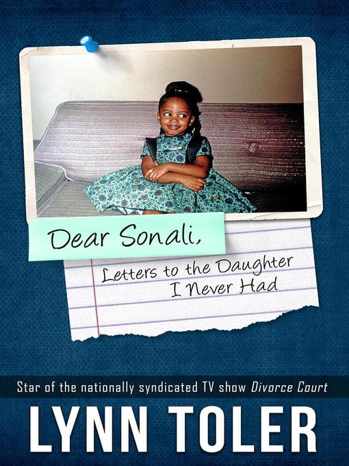 Title details for Dear Sonali, Letters to the Daughter I Never Had by Lynn Toler - Available